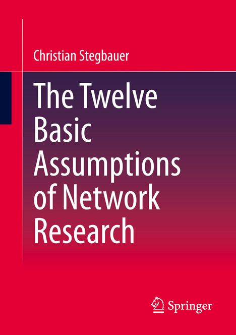 Christian Stegbauer: The Twelve Basic Assumptions of Network Research, Buch