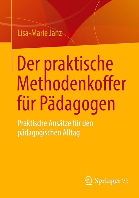 Lisa-Marie Janz: Der praktische Methodenkoffer für Pädagogen, Buch