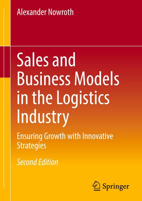 Titel: „Sales and Business Models in the Logistics Industry“. Autor: Alexander Nowroth. Verlag: Springer.