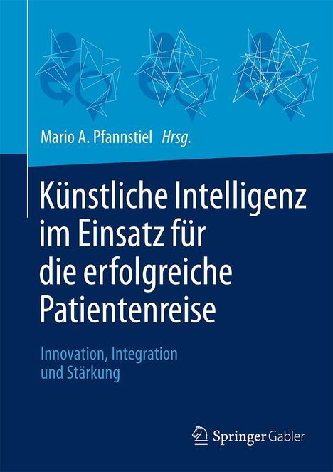 Künstliche Intelligenz im Einsatz für die erfolgreiche Patientenreise, Buch