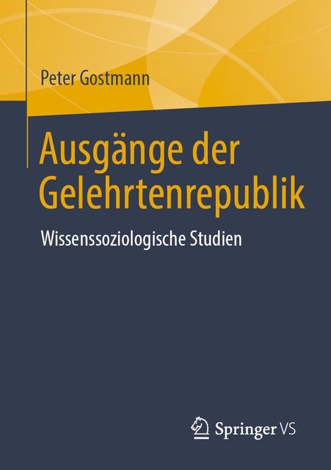 Peter Gostmann: Ausgänge der Gelehrtenrepublik, Buch