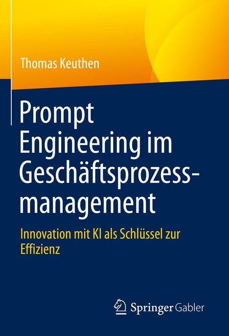 Thomas Keuthen: Prompt Engineering im Geschäftsprozessmanagement, Buch