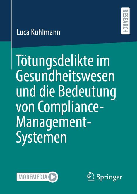 Luca Kuhlmann: Tötungsdelikte im Gesundheitswesen und die Bedeutung von Compliance-Management-Systemen, Buch