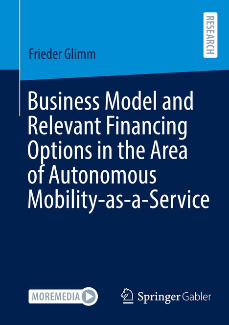 Frieder Glimm: Business Model and Relevant Financing Options in the Area of Autonomous Mobility-as-a-Service, Buch