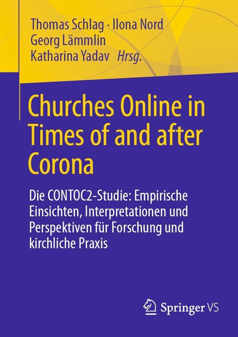 Titel: "Churches Online in Times of and after Corona". Autoren: Thomas Schlag, Ilona Nord, Georg Lämmlin, Katharina Yadav.