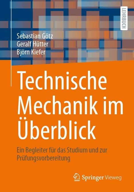 Sebastian Götz: Technische Mechanik im Überblick, Buch