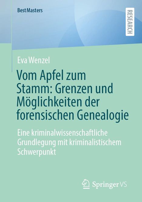 Eva Wenzel: Vom Apfel zum Stamm: Grenzen und Möglichkeiten der forensischen Genealogie, Buch