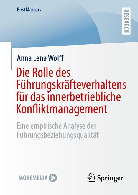 Anna Lena Wolff: Die Rolle des Führungskräfteverhaltens für das innerbetriebliche Konfliktmanagement, Buch