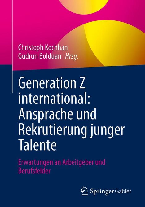 Generation Z international: Ansprache und Rekrutierung junger Talente, Buch