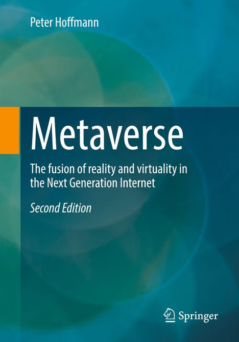 "Metaverse: The fusion of reality and virtuality in the Next Generation Internet, Second Edition" von Peter Hoffmann, Springer.