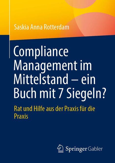 Saskia Anna Rotterdam: Compliance Management im Mittelstand - ein Buch mit 7 Siegeln?, Buch