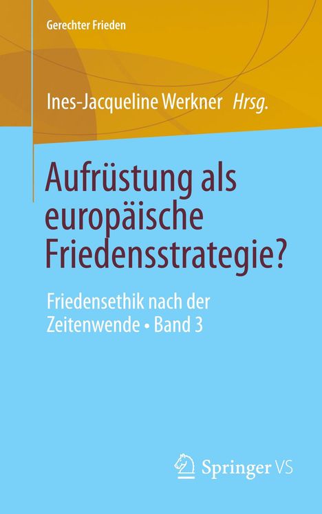 "Olivfarbener Hintergrund oben, hellblauer unten. Titel: 'Aufrüstung als europäische Friedensstrategie?', Herausgeber: Ines-Jacqueline Werkner."