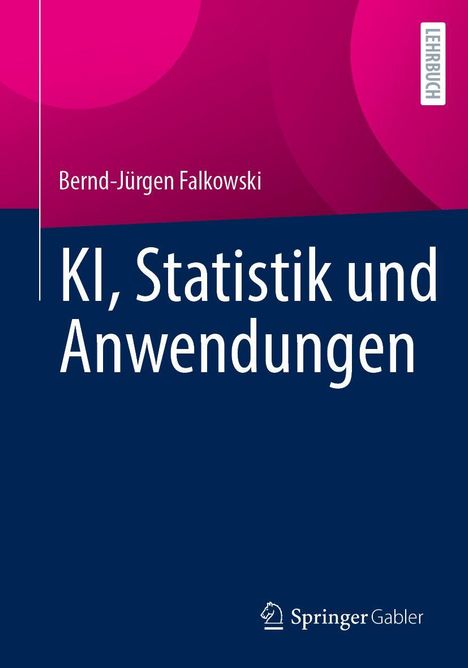 Bernd-Jürgen Falkowski: KI, Statistik und Anwendungen, Buch