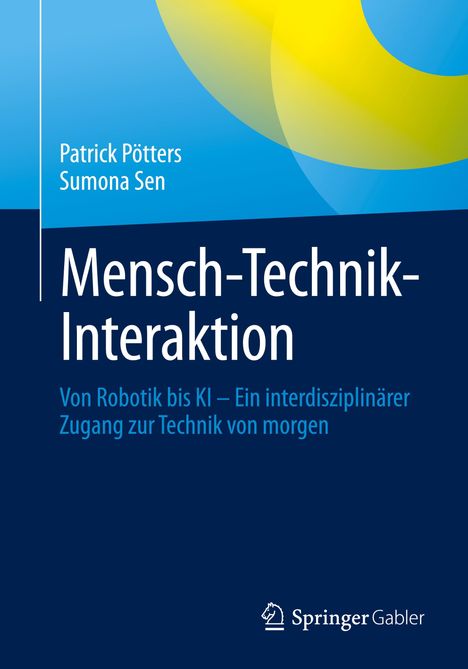 Text: "Mensch-Technik-Interaktion. Von Robotik bis KI – Ein interdisziplinärer Zugang zur Technik von morgen." Autoren: Patrick Pötters, Sumona Sen. Bunter Hintergrund mit Logo unten.