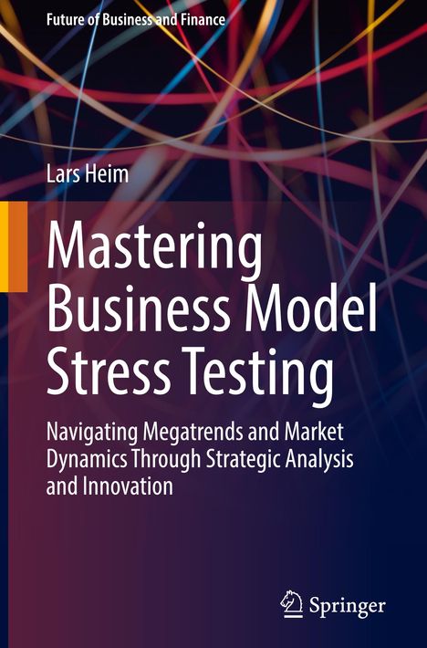 Lars Heim: Mastering Business Model Stress Testing, Buch