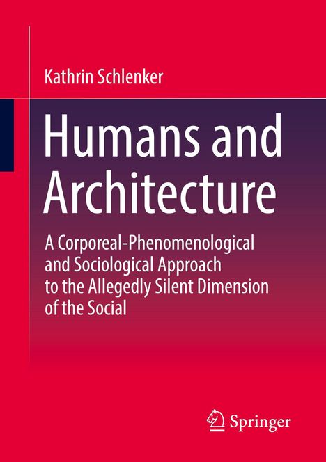 Text: "Humans and Architecture: A Corporeal-Phenomenological and Sociological Approach." Rot-blauer Hintergrund, Springer-Logo.
