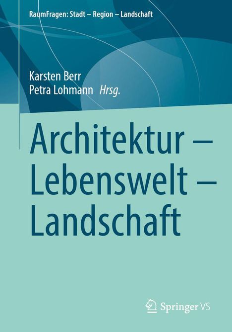 Architektur - Lebenswelt - Landschaft, Buch