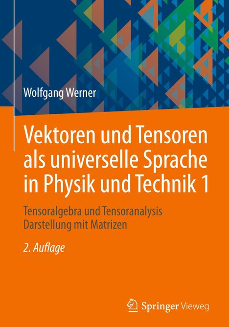 "Bunte, geometrische Muster im Hintergrund, Titel 'Vektoren und Tensoren als universelle Sprache in Physik und Technik 1'."