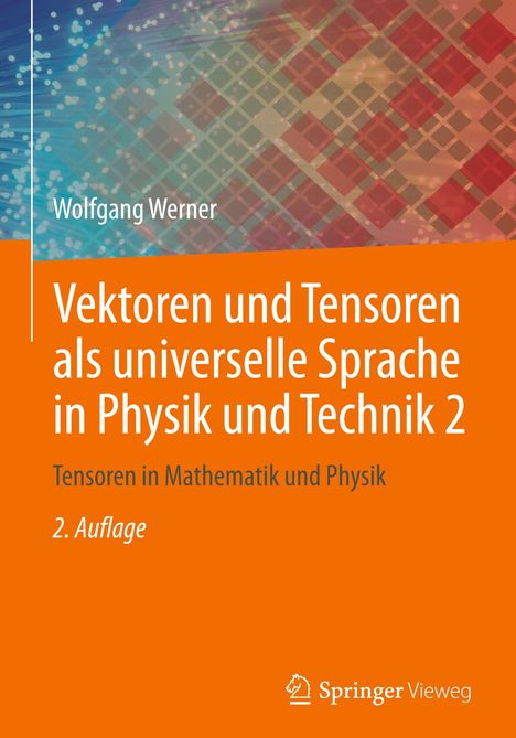 Vektoren und Tensoren als universelle Sprache, Physik & Technik 2. Buntes abstraktes Design, Springer Vieweg Logo.