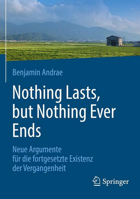 „Nothing Lasts, but Nothing Ever Ends” von Benjamin Andrae. Unten das Springer-Logo. Oben Landschaft mit Bergen.