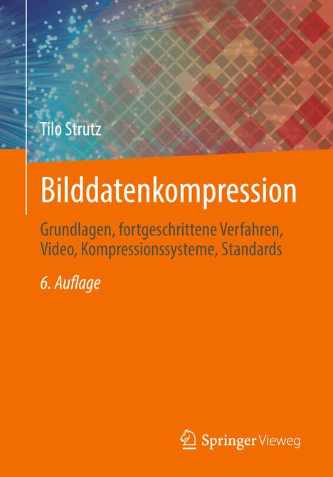 "Bilderdatenkompression" von Tilo Strutz, 6. Auflage. Oranger Hintergrund, abstraktes Muster oben. Springer Vieweg Logo.