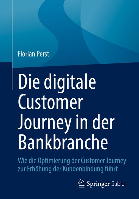 Titel: "Die digitale Customer Journey in der Bankbranche" von Florian Perst. Hintergrund in Blautönen. Logo "Springer Gabler" unten.