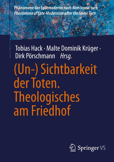 „(Un-) Sichtbarkeit der Toten. Theologisches am Friedhof“. Blaues Cover mit abstrakten Mustern. Springer VS Verlag.