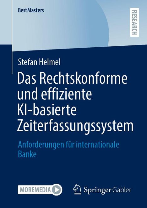 Stefan Helmel: Das Rechtskonforme und effiziente KI-basierte Zeiterfassungssystem, Buch