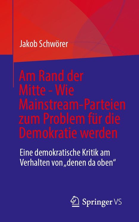 Buchtitel: "Am Rand der Mitte - Wie Mainstream-Parteien zum Problem für die Demokratie werden", von Jakob Schwörer.