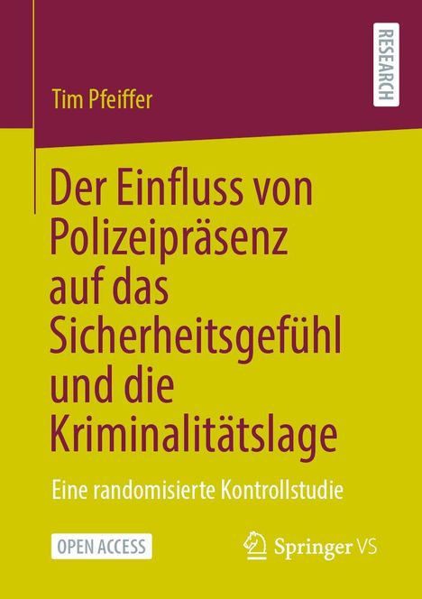Tim Pfeiffer: Der Einfluss von Polizeipräsenz auf das Sicherheitsgefühl und die Kriminalitätslage, Buch