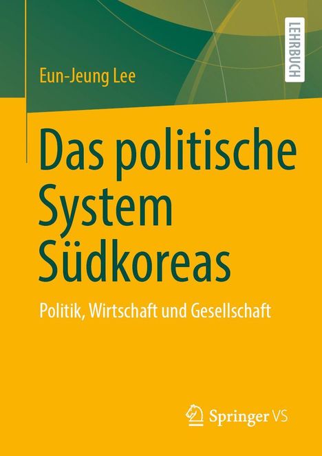 "Das politische System Südkoreas", Lehrbuch von Eun-Jeung Lee, gelber Hintergrund, Springer VS Logo rechts unten.