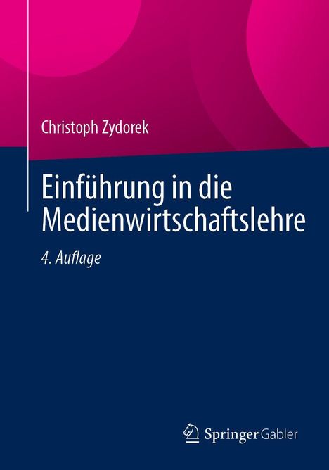 "Einführung in die Medienwirtschaftslehre, 4. Auflage, Christoph Zydorek. Logo unten: SpringerGabler. Hintergrund pink und blau."