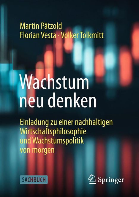 "Wachstum neu denken", Autoren: Martin Pätzold, Florian Vesta, Volker Tolkmitt, Einladung zu nachhaltiger Wirtschaft, "Sachbuch".