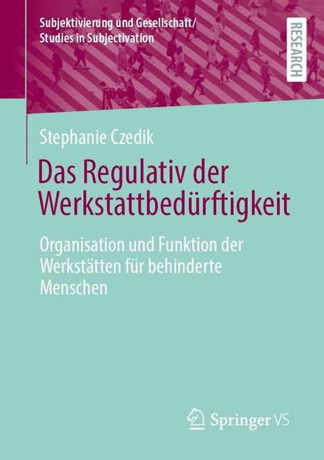 "Das Regulativ der Werkstattbedürftigkeit" von Stephanie Czedik. Mintgrünes Design, oben Bild von Personen auf Zebrastreifen.