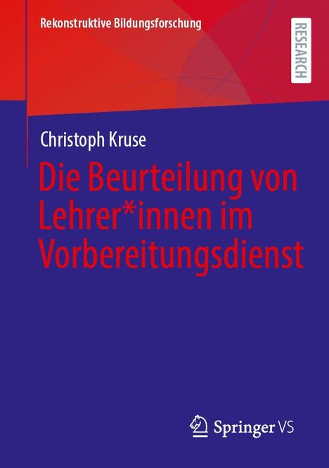 Titel: "Die Beurteilung von Lehrer*innen im Vorbereitungsdienst", Autor: Christoph Kruse. Oben links ein roter Bereich. Springer VS-Logo unten.