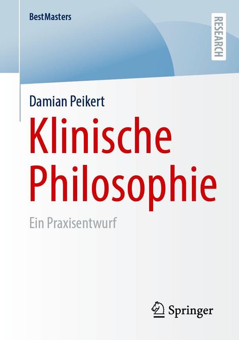 Cover-Text: „BestMasters", „Damian Peikert", „Klinische Philosophie", „Ein Praxisentwurf". Springer-Logo unten rechts.