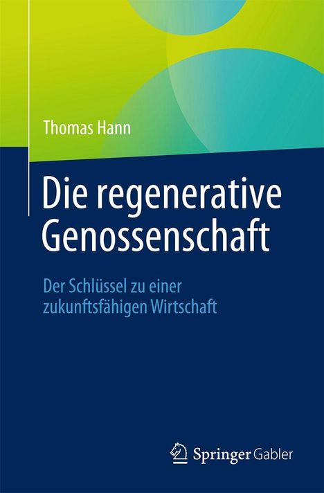 Titel: "Die regenerative Genossenschaft", Untertitel: "Der Schlüssel zu einer zukunftsfähigen Wirtschaft". Autor: Thomas Hann. Blau-grüne Gestaltung.
