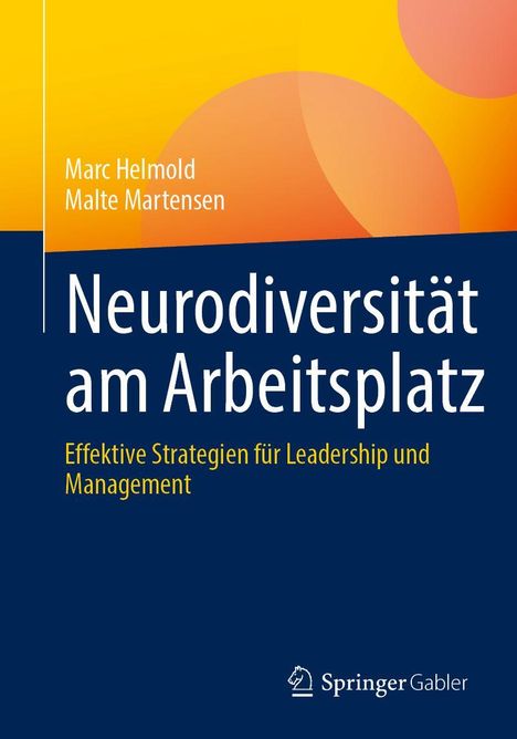 „Neurodiversität am Arbeitsplatz“ von Marc Helmold und Malte Martensen. Gelber und dunkelblauer Hintergrund. Springer-Logo.