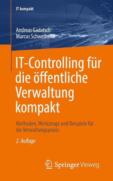 „IT-Controlling für die öffentliche Verwaltung kompakt“ von Andreas Gadatsch und Marcus Schwethelm. Springer Vieweg.