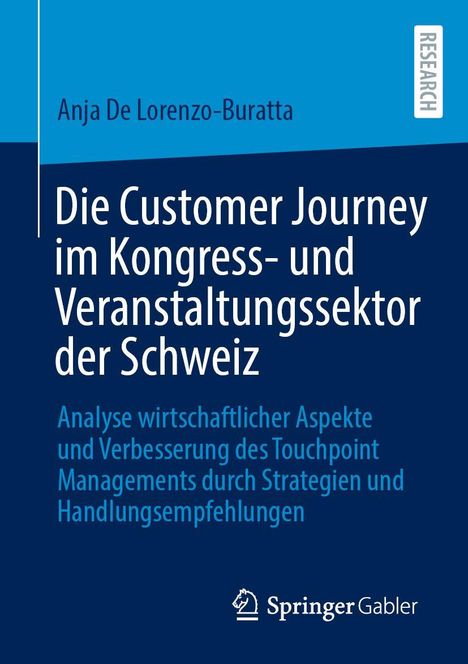 "Die Customer Journey im Kongress- und Veranstaltungssektor der Schweiz" von Anja De Lorenzo-Buratta, Springer Gabler.