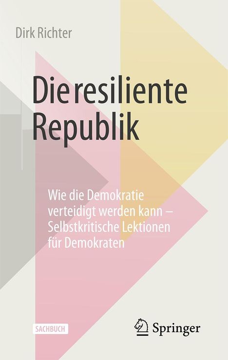 "Die resiliente Republik: Wie die Demokratie verteidigt werden kann – Selbstkritische Lektionen für Demokraten." Sachbuch Cover.