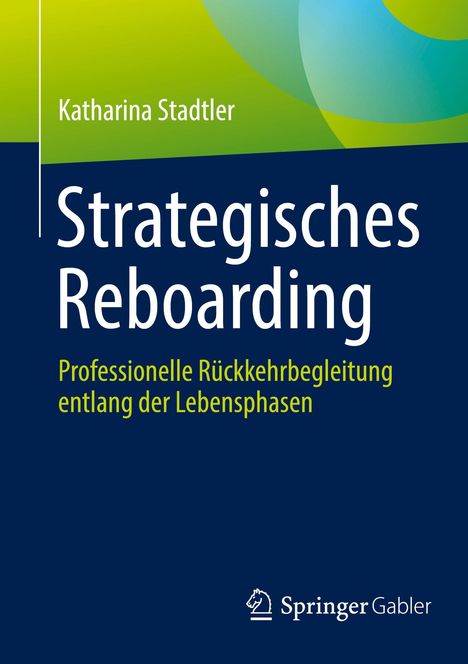 Titel: Strategisches Reboarding. Untertitel: Professionelle Rückkehrbegleitung entlang der Lebensphasen. Autor: Katharina Stadtler. Oben ein abstraktes Design und unten ein Verlagslogo.