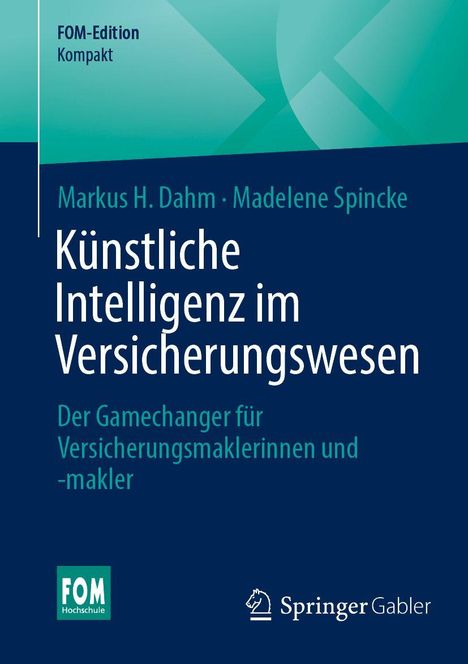 Titel: Künstliche Intelligenz im Versicherungswesen. Autoren: Markus H. Dahm, Madelene Spincke. Grün-blaues Design.