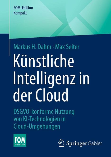 „Künstliche Intelligenz in der Cloud“ von Markus H. Dahm und Max Seiter. Grüne und blaue Gestaltung, Logos von FOM und Springer.