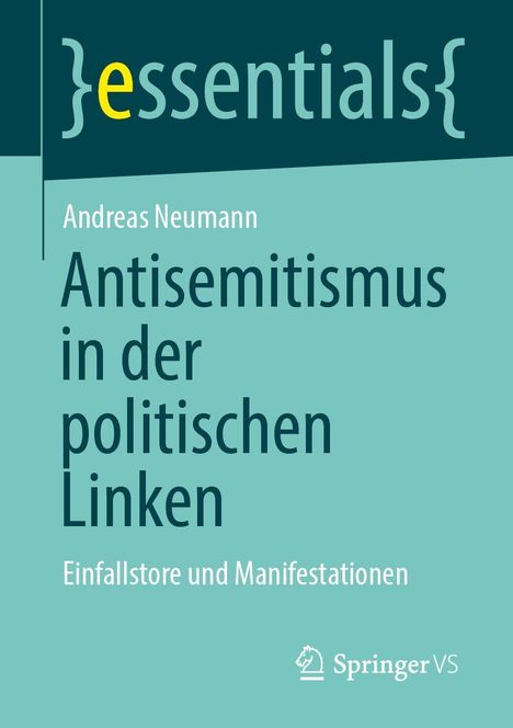 Text: "essentials", "Andreas Neumann", "Antisemitismus in der politischen Linken", "Einfallsstore und Manifestationen". Logo: Springer VS.