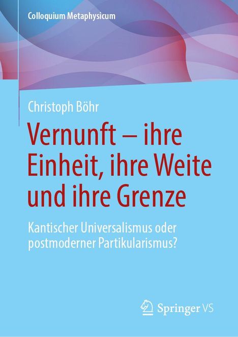 "Vernunft – ihre Einheit, ihre Weite und ihre Grenze" von Christoph Böhr. Hintergrund: Blaue Töne mit Farbverlauf.
