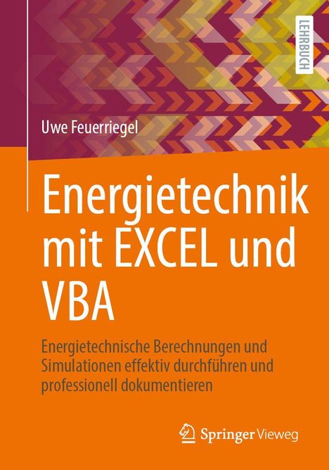 Titel: "Energietechnik mit EXCEL und VBA". Untertitel: "Energietechnische Berechnungen und Simulationen...". Autorenname: Uwe Feuerriegel. farbenfrohe geometrische Muster.