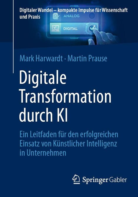 Buchtitel: "Digitale Transformation durch KI". Autoren: Mark Harwardt, Martin Prause. Logo von Springer Gabler.