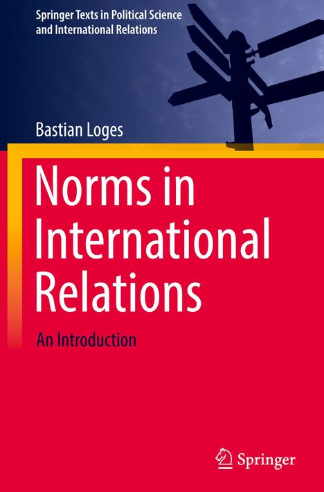 "Norms in International Relations: An Introduction" von Bastian Loges. Oben Schilder an einem Mast; Logo unten rechts.