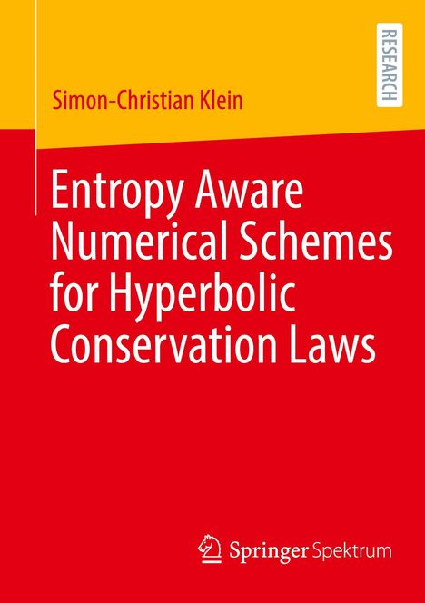 Text: "Simon-Christian Klein, Entropy Aware Numerical Schemes for Hyperbolic Conservation Laws." Farbblock-Design, Verlagssymbol.